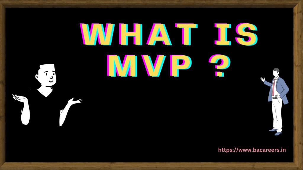 WHAT IS MVP ?