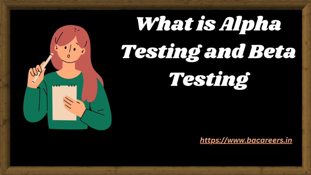 What is Alpha Testing and Beta Testing » BACareers, The Business ...
