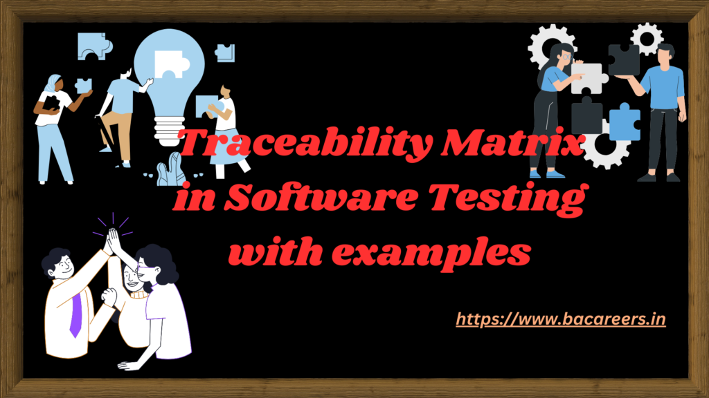 Traceability Matrix in Software Testing with examples » BACareers, The ...