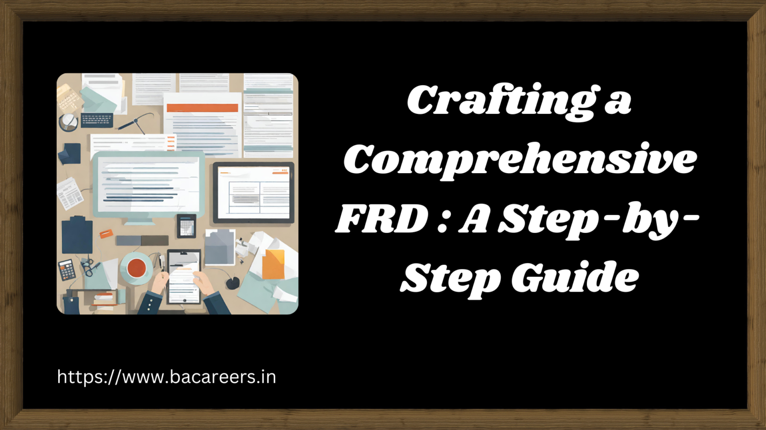 FRD : Crafting a Comprehensive FRD : A Step-by-Step Guide » BACareers ...