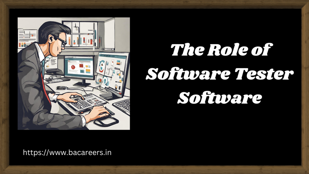The Role of Software Tester Software