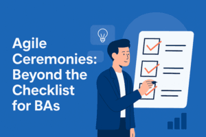 Agile ceremonies role of Business Analyst