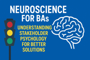 Neuroscience for Business Analysts