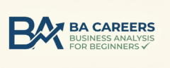 Modern dark blue and green typography logo for 'BA CAREERS BUSINESS ANALYSIS FOR BEGINNERS' featuring a minimalist 'BA' monogram icon with an upward-trending career growth arrow.