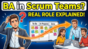 Graphic explaining the Business Analyst role in Scrum teams, showing a confused BA connected by an arrow to a Product Owner and Developers across a Scrum board.